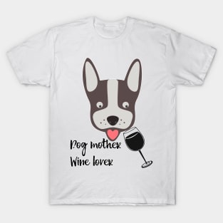 Wine lover dog mother, funny wine quote T-Shirt